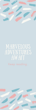 Load image into Gallery viewer, Marvelous Adventures Await Bookmark