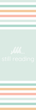 Load image into Gallery viewer, Shhh...Still Reading Bookmark
